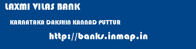 LAXMI VILAS BANK  KARNATAKA DAKSHIN KANNAD PUTTUR   banks information 